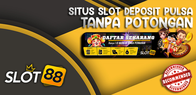 Main Slot Pulsa Tanpa Biaya Tambahan Lebih Praktis dan Menguntungkan